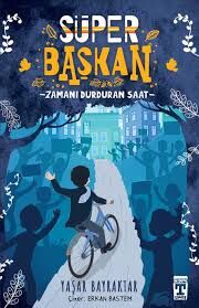 Süper Başkan - Zamanı Durduran Saat Genç Timaş