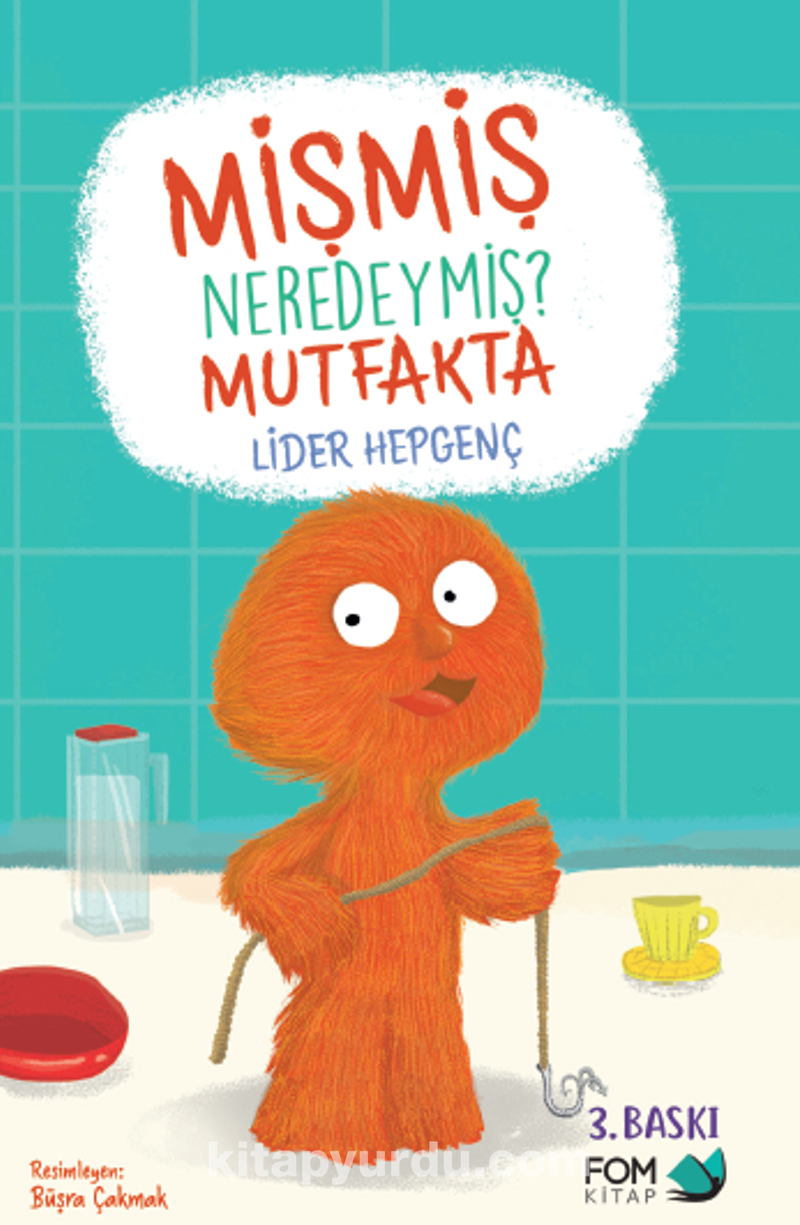 Mişmiş Neredeymiş? Mutfakta Lider Hepgenç FOM Kitap